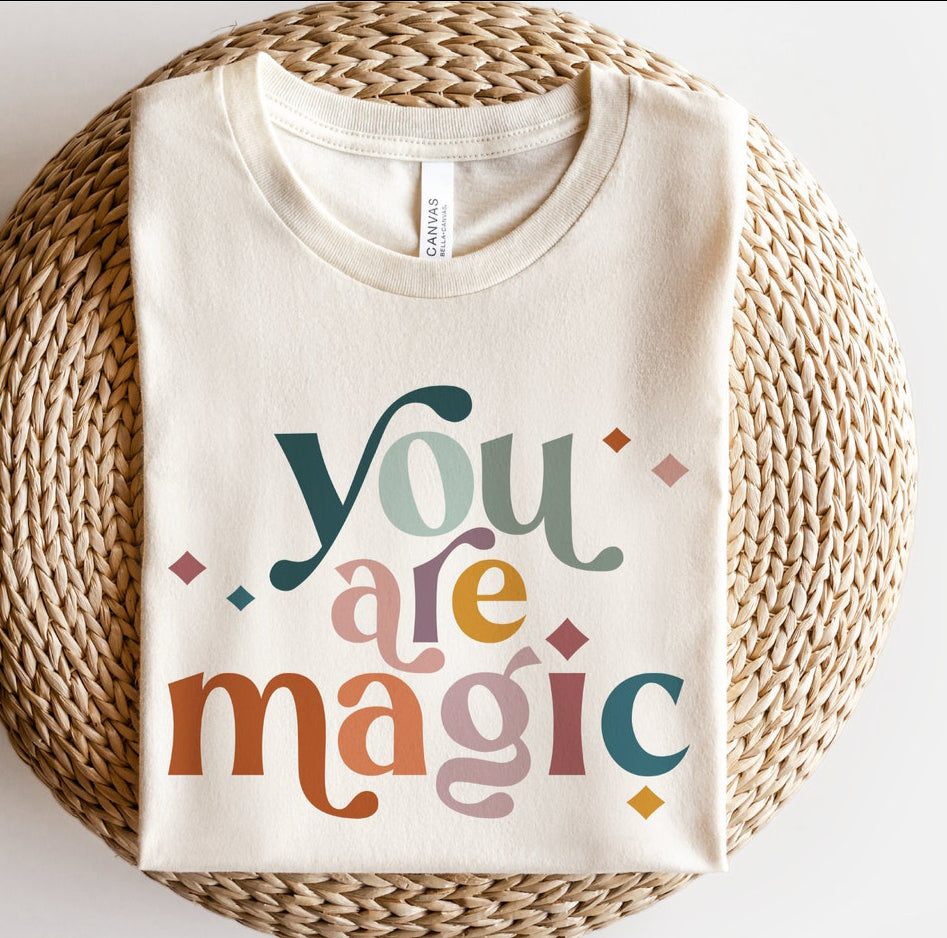 You are magic
