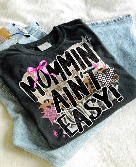 Mommin Ain’t Easy
