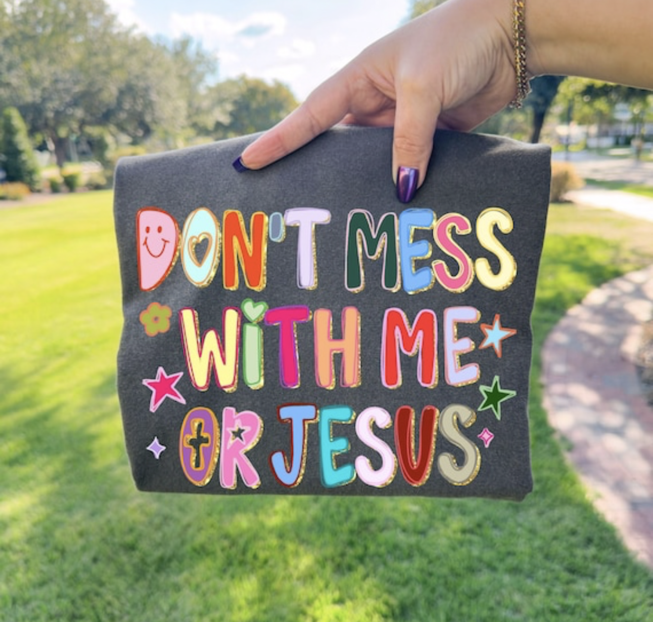 Don’t Mess with Me or Jesus