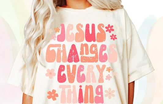 Jesus changes everything