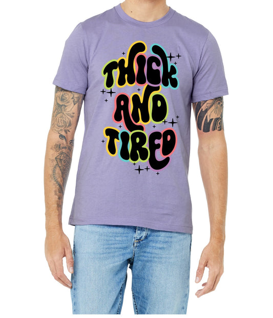Thick & Tired