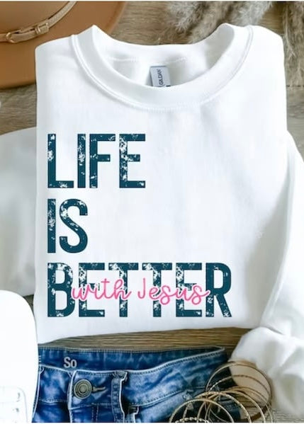 Life is better with Jesus