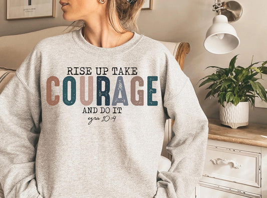 Rise up take courage