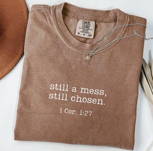 Still a mess still chosen