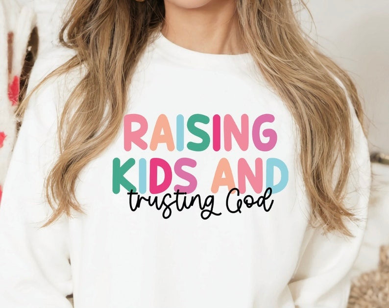 Raising Kids & Trusting God