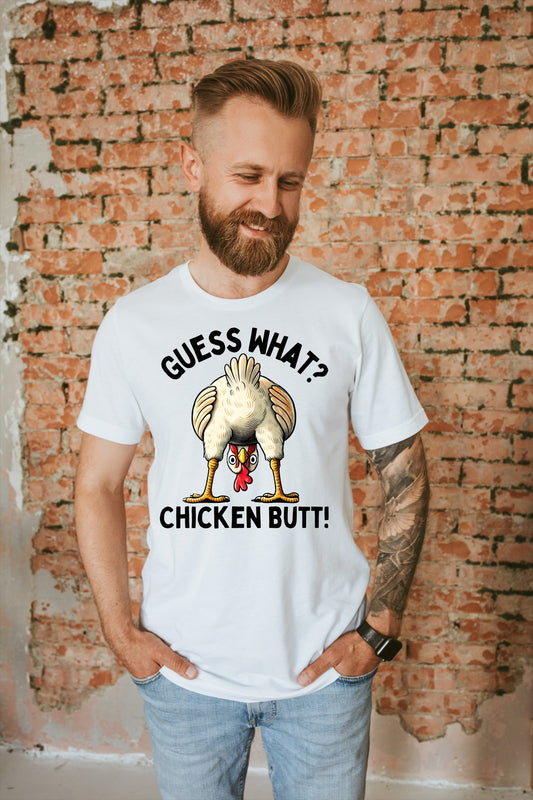 Guess what chicken butt